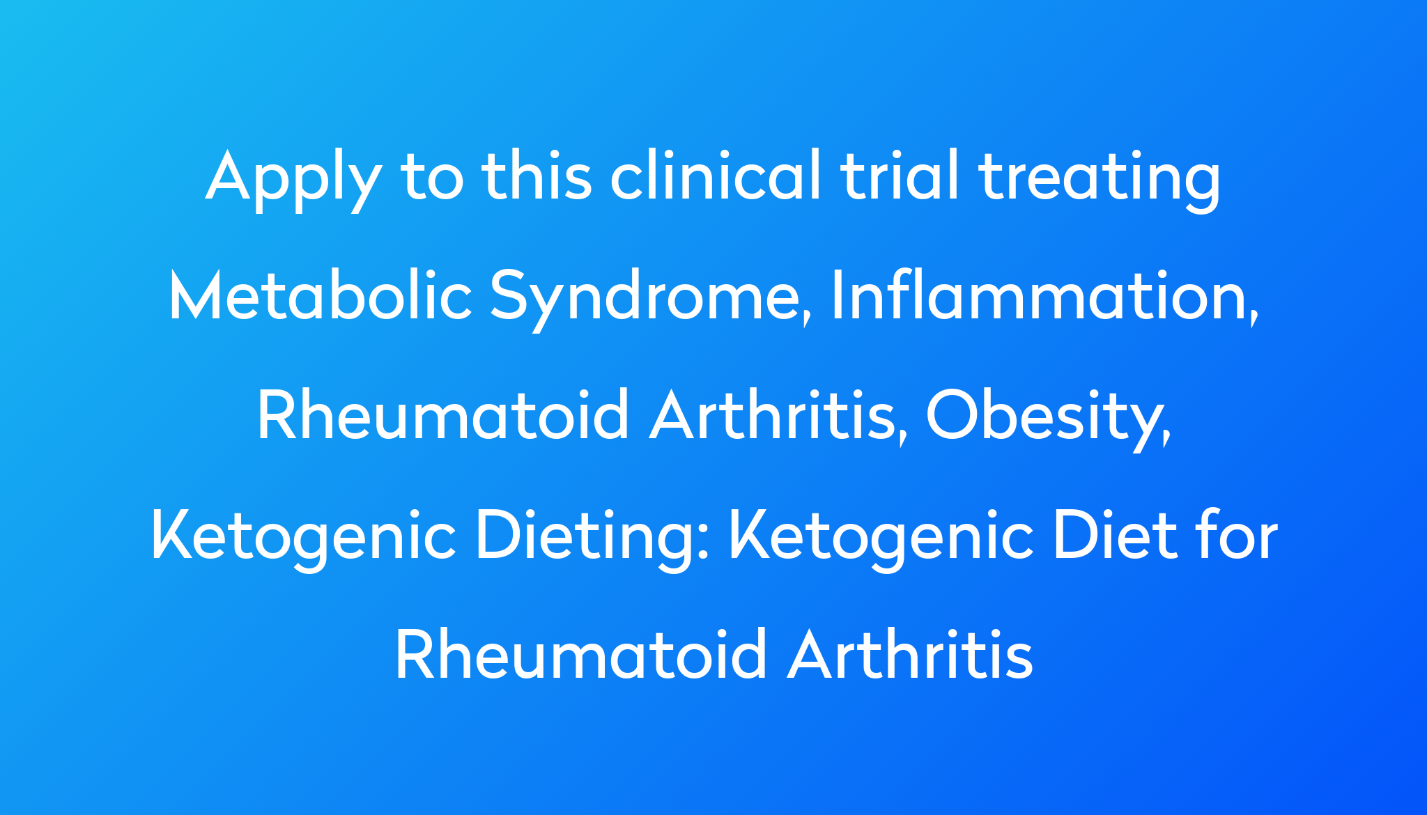 Ketogenic Diet for Rheumatoid Arthritis Clinical Trial 2024 | Power